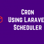 Cron Job in Laravel 9 Using Scheduler with Example